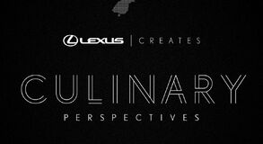 Lexus Creates: kulinarne perspektywy